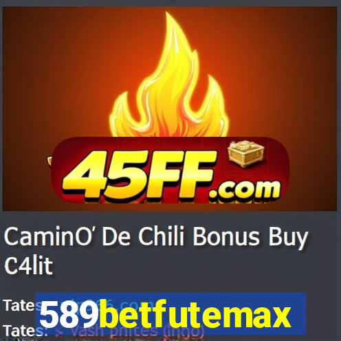 589betfutemax futebol ao vivo
